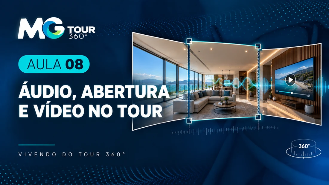 Capa da aula 08: Áudio, abertura e vídeo no tour